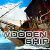 Ocean Sounds TM, Ocean Soundzz & Paramount Soundscapes - Wooden Ship Sounds (feat. Nature Sounds Explorer, Nature Sounds TM, OurPlanet Soundscapes, Paramount Nature Soundscapes, Paramount White Noise & White Noise Plus)